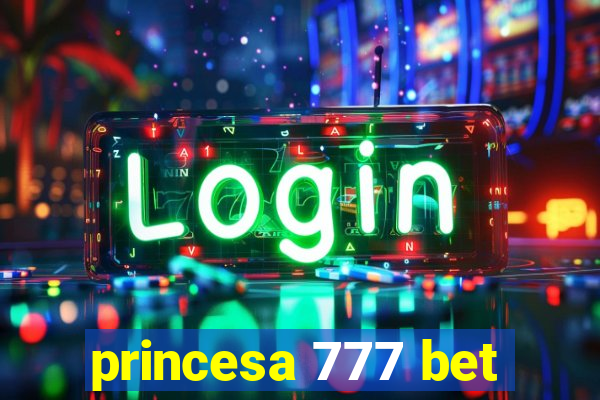 princesa 777 bet